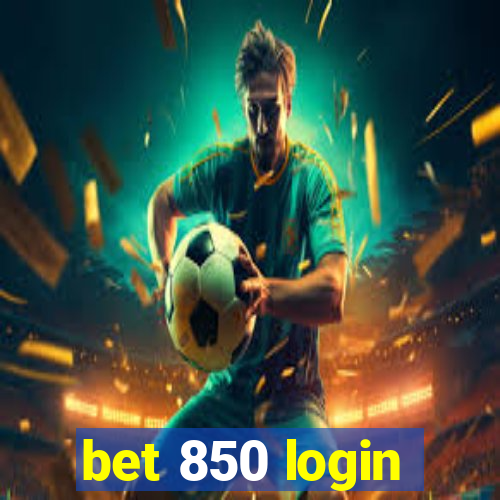 bet 850 login